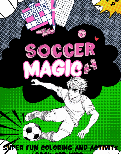 Soccer Magic.Super fun coloring and activity book for kids